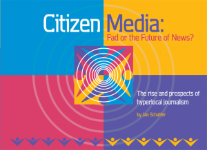 Citizen Media: Fad or the Future of News?